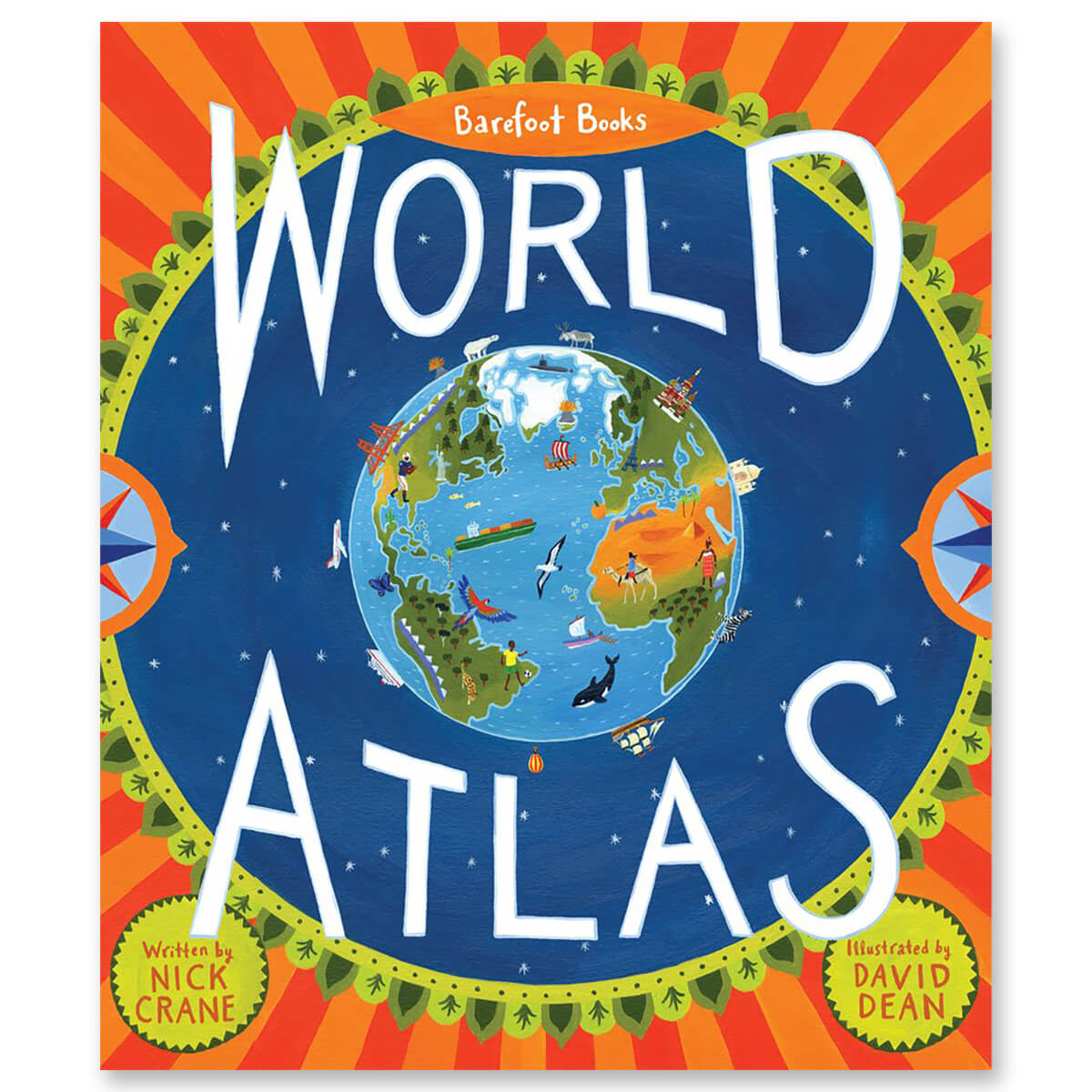 Barefoot Books World Atlas by Nick Crane & David Dean