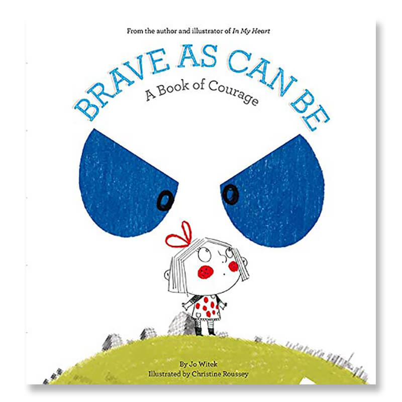 Brave As Can Be: A Book of Courage by Jo Witek & Christine Roussey