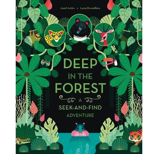 Deep In The Forest  - A Seek And Find Adventure by Josef Antòn & Lucie Brunellière