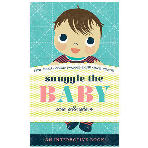 Snuggle The Baby by Sara Gillingham