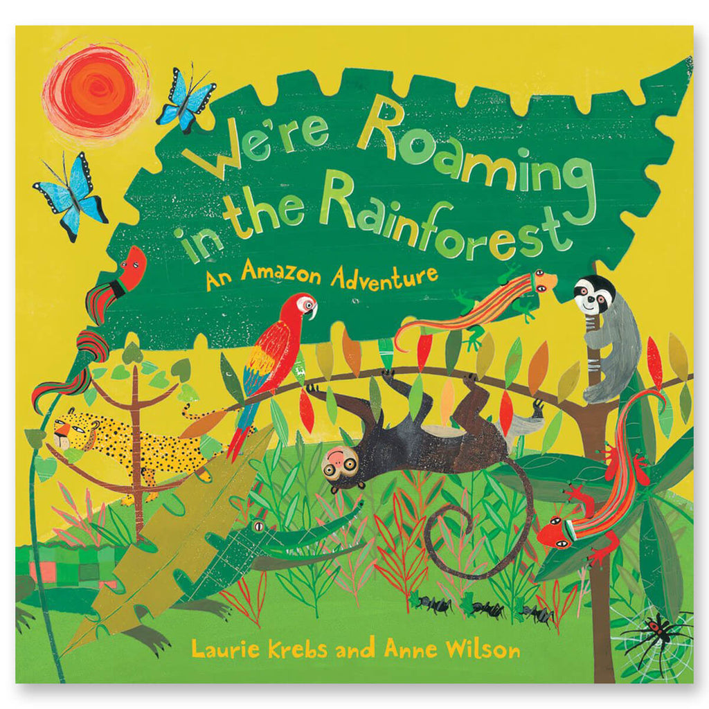 We're Roaming in the Rainforest by Laurie Krebs & Anne Wilson