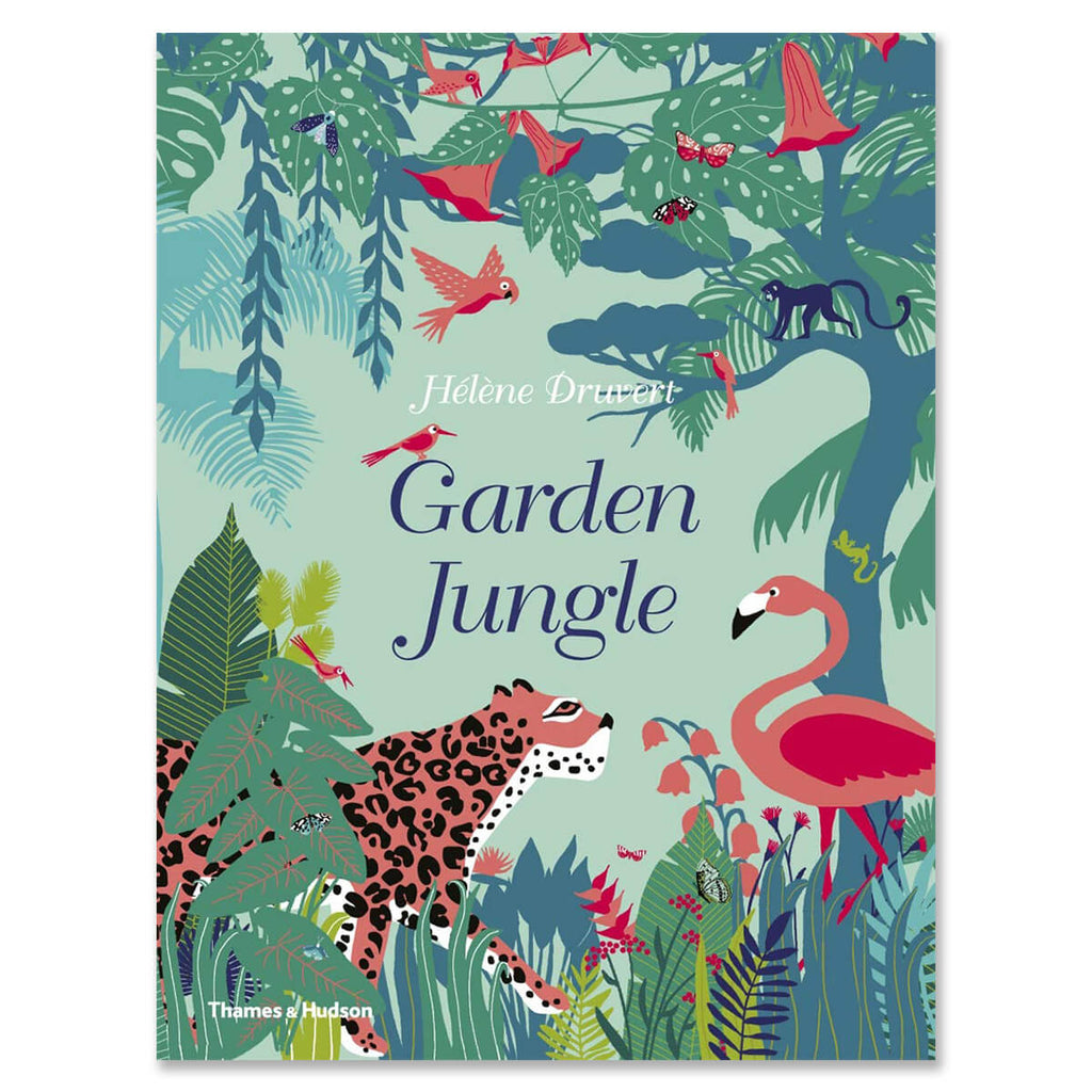 The Garden Jungle by Hélène Druvert