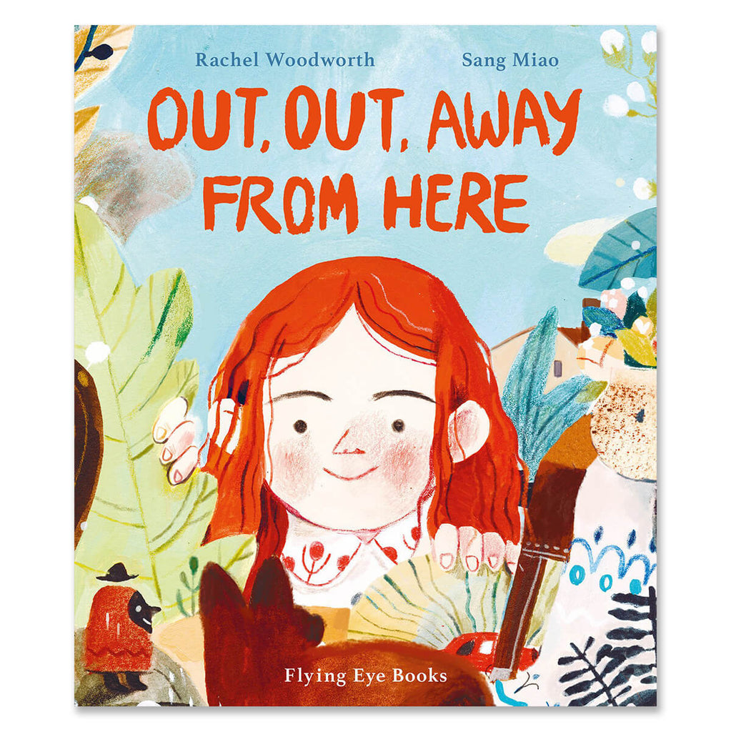 Out, Out Away From Here by Rachel Woodworth & Sang Miao