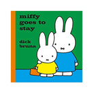 Miffy Goes To Stay by Dick Bruna