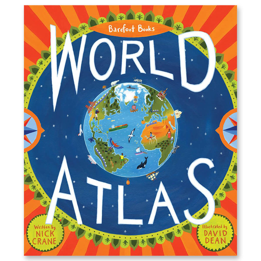 Barefoot Books World Atlas by Nick Crane & David Dean
