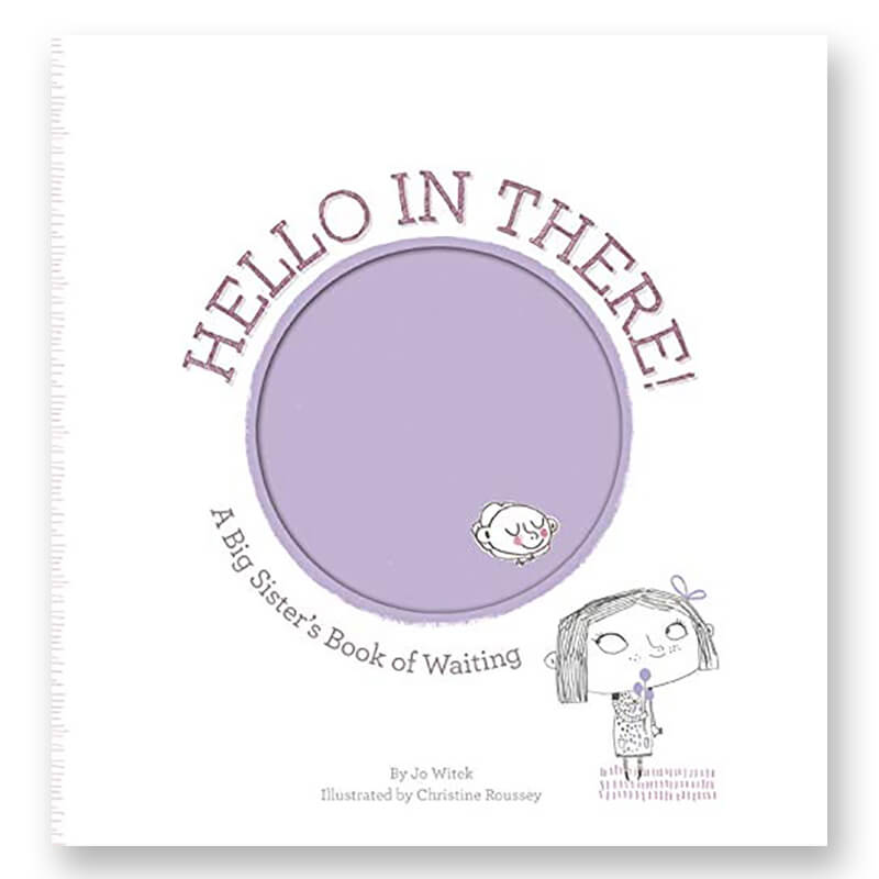 Hello in There! A Big Sister's Book of Waiting by Jo Witek & Christine Roussey