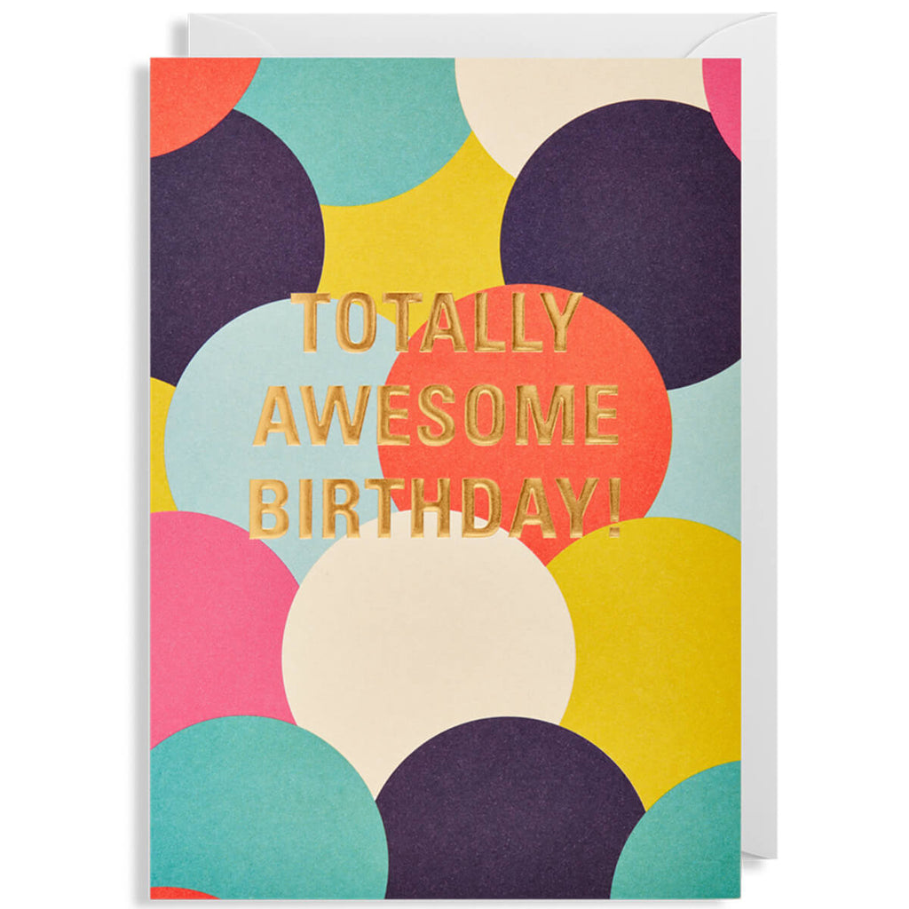 Totally Awesome Birthday Greetings Card by Postco for Lagom Design