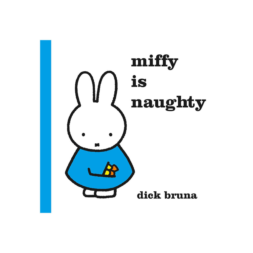 Miffy Is Naughty by Dick Bruna