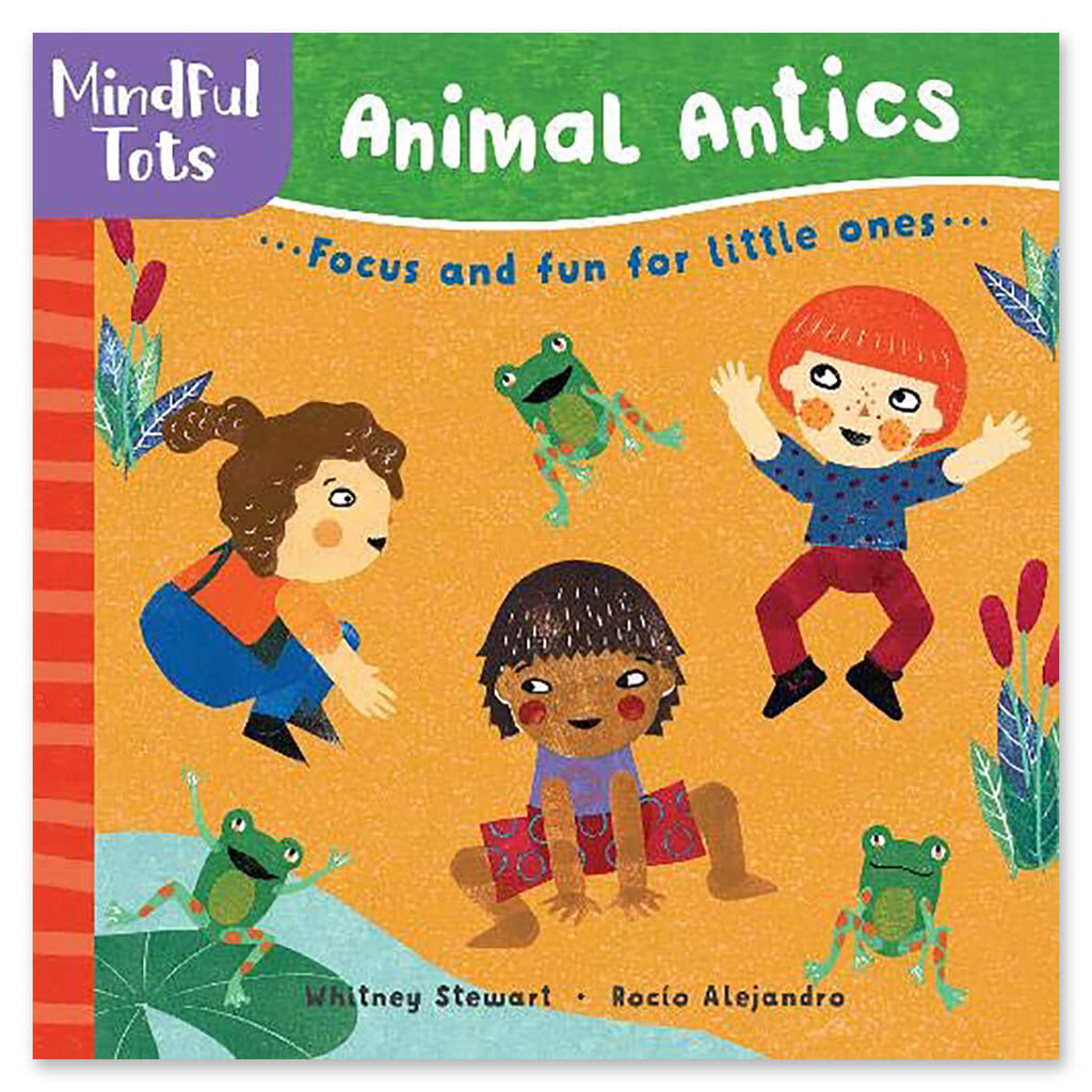 Mindful Tots: Animal Antics by Whitney Stewart & Rocio Alejandro