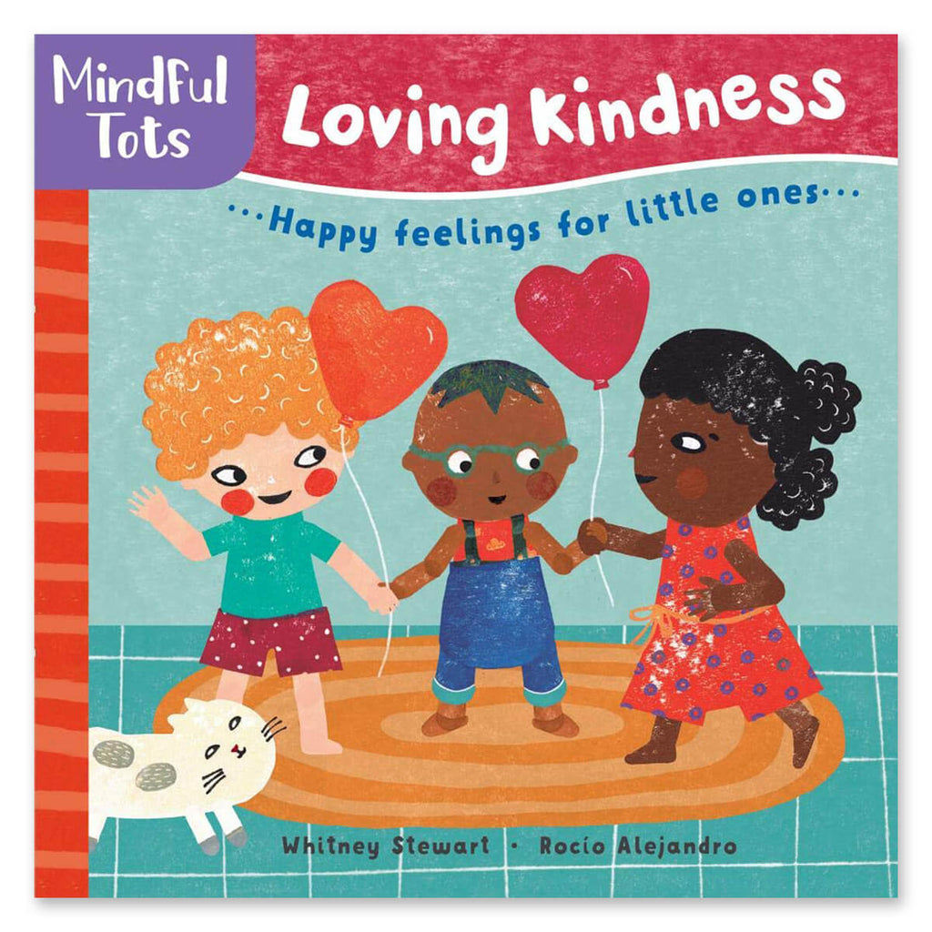 Mindful Tots: Loving Kindness by Whitney Stewart & Rocio Alejandro