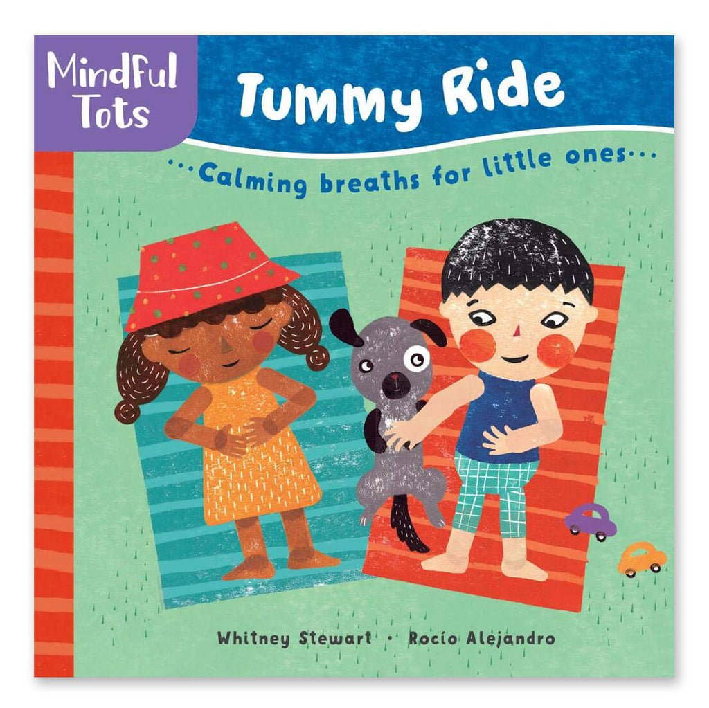 Mindful Tots: Tummy Ride by Whitney Stewart & Rocio Alejandro