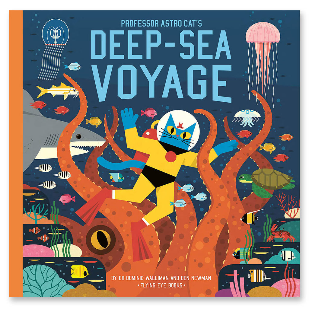 Professor Astro Cat's Deep Sea Voyage by Ben Newman & Dr. Dominic Walliman