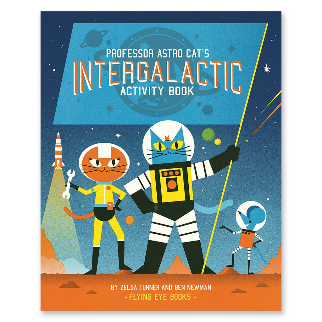 Professor Astro Cat's Intergalactic Activity Book by Ben Newman & Zelda Turner