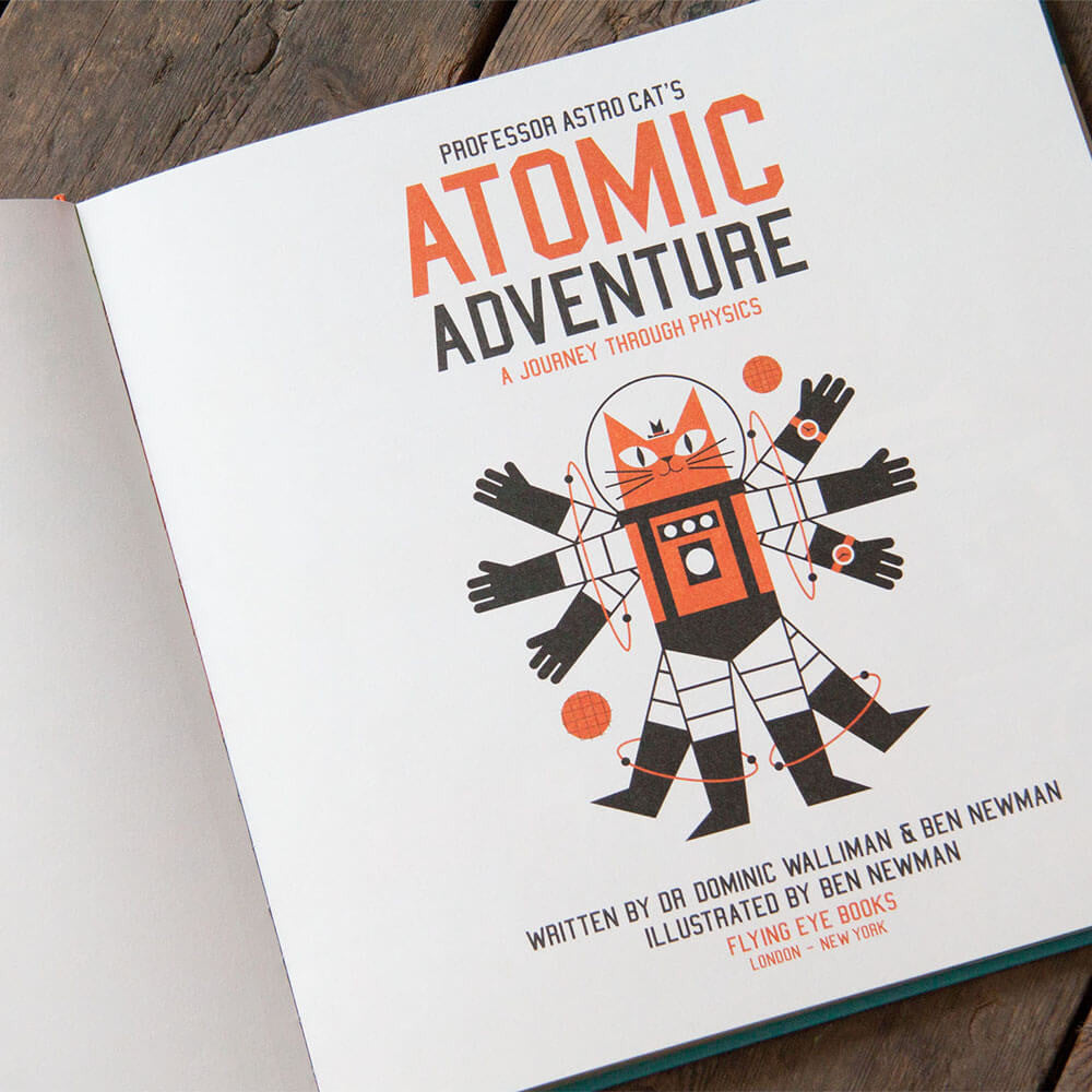 Professor Astro Cat's Atomic Adventure by Ben Newman & Dr. Dominic Walliman
