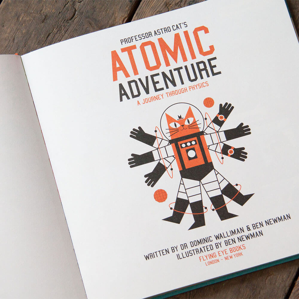 Professor Astro Cat's Atomic Adventure by Ben Newman & Dr. Dominic Walliman