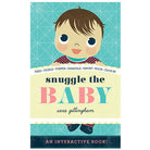 Snuggle The Baby by Sara Gillingham