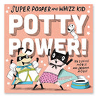 Super Pooper And Whizz Kid: Potty Power by Sabrina & Eunice Moyle