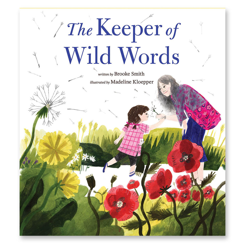 The Keeper of Wild Words by Brooke Smith and Madeline Kloepper
