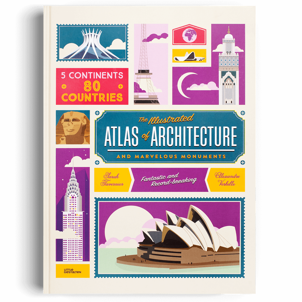 The Illustrated Atlas Of Architecture And Marvelous Monuments by Sarah Tavernier & Alexandre Verhille