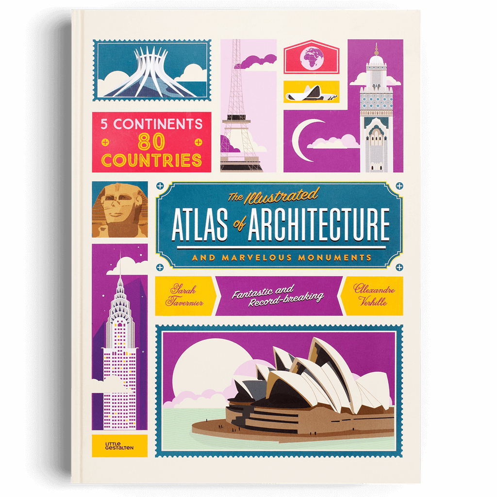 The Illustrated Atlas Of Architecture And Marvelous Monuments by Sarah Tavernier & Alexandre Verhille