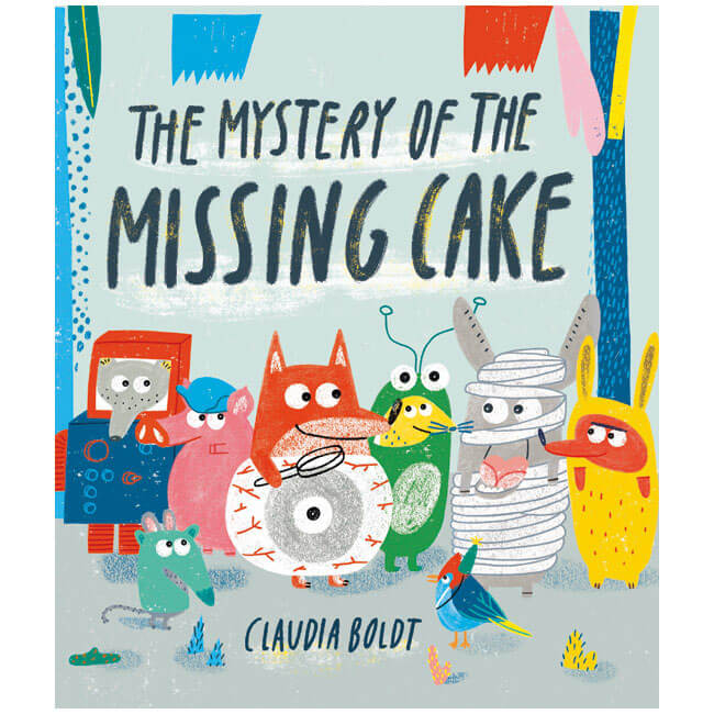 The Mystery Of The Missing Cake by Claudia Boldt